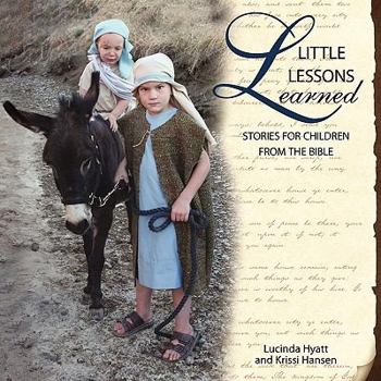 Paperback Little Lessons Learned: Stories for Children from the Bible Book