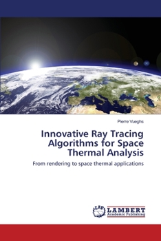 Paperback Innovative Ray Tracing Algorithms for Space Thermal Analysis Book