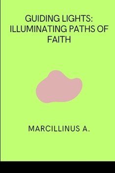 Paperback Guiding Lights: Illuminating Paths of Faith Book