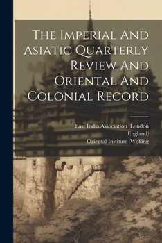 Paperback The Imperial And Asiatic Quarterly Review And Oriental And Colonial Record Book