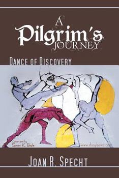 Paperback A Pilgrim's Journey: Dance of Discovery Book