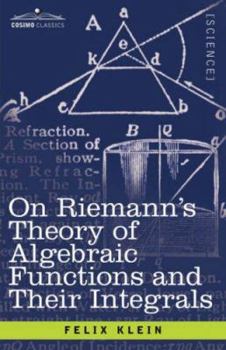 Paperback On Riemann's Theory of Algebraic Functions and Their Integrals: A Supplement to the Usual Treatises Book