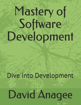Paperback Mastery of Software Development: Dive into Development Book