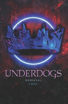 Underdogs: Books 4, 5, & 6: The Imposter, The Artificial, The Rivalry