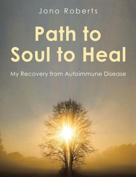 Paperback Path to Soul to Heal: My Recovery from Autoimmune Disease Book