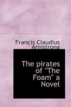 Hardcover The Pirates of the Foam a Novel Book