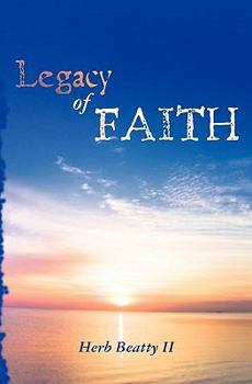 Paperback A Legacy of Faith: Sermons and Essays of Herb Beatty II Book