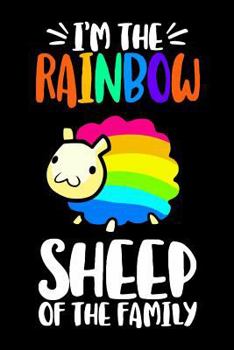 Paperback I'm the Rainbow Sheep of the Family: Gag Gift for Gay and Lesbian Notebook - LGBT Gag Gifts - Funny Gay Pride Gag Gifts for Men or Women - 6 x 9 Wide- Book