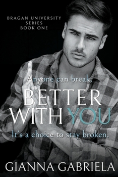 Better With You - Book #1 of the Bragan University