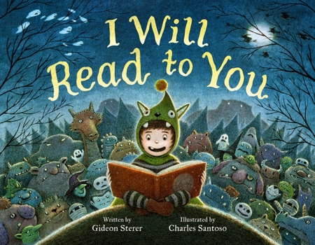 Hardcover I Will Read to You: A Story about Books, Bedtime, and Monsters Book