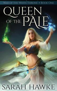 Queen of the Pale - Book #1 of the War of the White Throne
