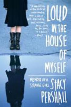 Paperback Loud in the House of Myself: Memoir of a Strange Girl Book