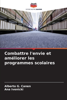 Combattre l'envie et améliorer les programmes scolaires (French Edition)
