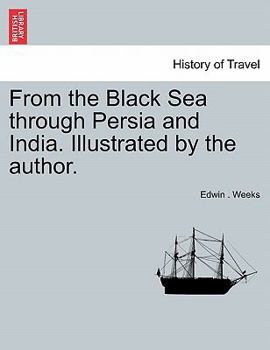 Paperback From the Black Sea Through Persia and India. Illustrated by the Author. Book