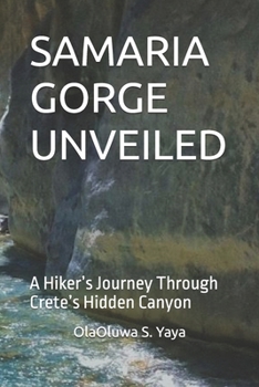 SAMARIA GORGE UNVEILED: A Hiker’s Journey Through Crete’s Hidden Canyon