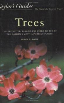 Hardcover Taylor's Guide to Trees: The Definitive, Easy-To-Use Guide to 200 of the Garden's Most Important Plants Book