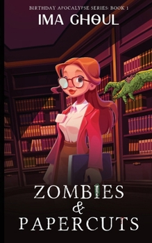 Zombies and papercuts (Birthday Apocalypse)