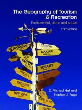 Paperback The Geography of Tourism and Recreation: Environment, Place and Space Book
