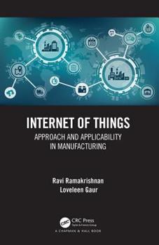 Hardcover Internet of Things: Approach and Applicability in Manufacturing Book