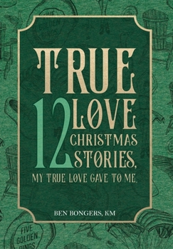 Hardcover True Love: 12 Christmas Stories, My True Love Gave to Me Book