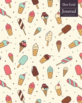 Paperback Dot Grid Journal: Notebook Planner with Ice Cream Themed Cover Design Book