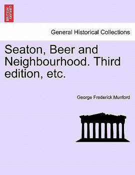 Seaton, Beer and Neighbourhood. Third edition, etc.