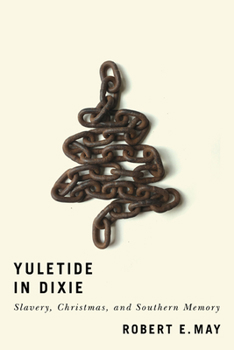 Paperback Yuletide in Dixie: Slavery, Christmas, and Southern Memory Book