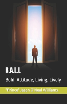 Paperback B.A.L.L: Bold, Attitude, Living, Lively Book