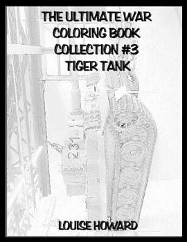 Paperback The Ultimate War Coloring Book Collection #3 Tiger Tank Book