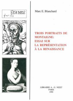 Paperback Trois Portraits de Montaigne: Essai Sur La Representation a la Renaissance [French] Book