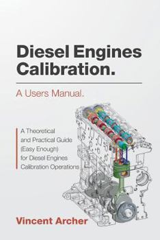 Paperback Diesel Engines Calibration. A users manual.: A theoretical and practical guide (easy enough) for diesel engines calibration operations Book