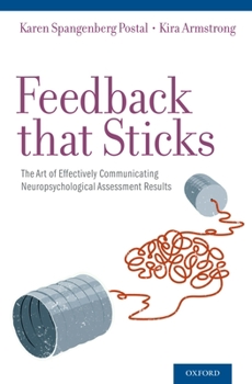 Hardcover Feedback That Sticks: The Art of Effectively Communicating Neuropsychological Assessment Results Book