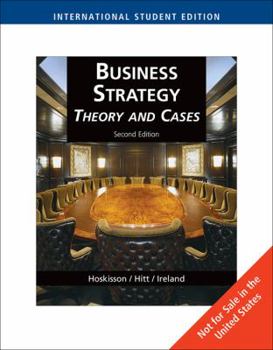 Paperback Business Strategy: Theory and Cases. Robert E. Hoskisson, Michael A. Hitt, R. Duane Ireland Book