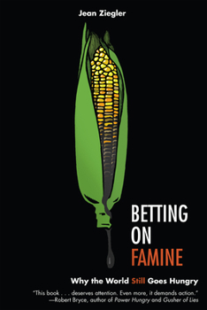 Hardcover Betting on Famine: Why the World Still Goes Hungry Book