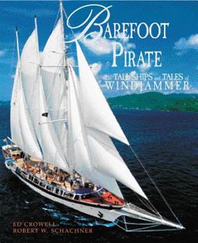 Hardcover Barefoot Pirate: The Tall Ships and Tales of Windjammer Book