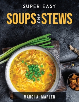 Paperback Super Easy Soups and Stews Book