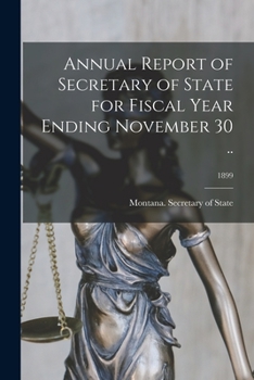 Annual report of Secretary of State for fiscal year ending November 30 .. Volume 1899