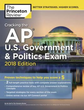 Paperback Cracking the AP U.S. Government & Politics Exam, 2018 Edition: Proven Techniques to Help You Score a 5 Book