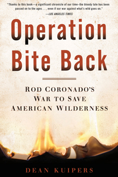 Paperback Operation Bite Back: Rod Coronado's War to Save American Wilderness Book