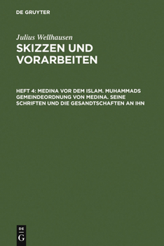 Hardcover Medina vor dem Islam. Muhammads Gemeindeordnung von Medina. Seine Schriften und die Gesandtschaften an ihn [German] Book