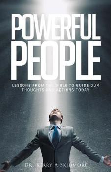 Paperback Powerful People: Lessons from the Bible to Guide Our Thoughts and Actions Today Book