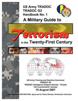 Paperback A Military Guide to Terrorism in the Twenty-First Century: U.S. Army TRADOC G2 Handbook No. 1 (Version 5.0) Book