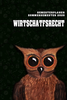 Terminplaner für Studenten - Wirtschatfsrecht: Organizer für das Studium. Taschenkalender, Planer, Wochenkalender, Klausurtermine, Vorlesungsplaner, Studiumplaner. (German Edition)