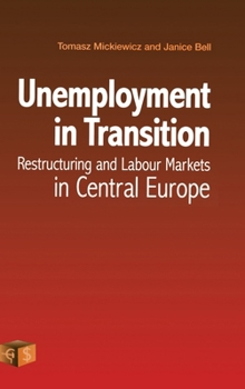 Hardcover Unemployment in Transition: Restructuring and Labour Markets in Central Europe Book