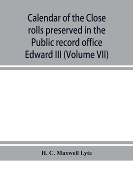 Paperback Calendar of the Close rolls preserved in the Public record office prepared under the superintendence of the deputy keeper of the records Edward III (V Book