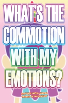 Paperback What's the Commotion With My Emotions? Book