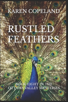 Paperback Rustled Feathers: Book Eight in the Ottawa Valley Mysteries Book