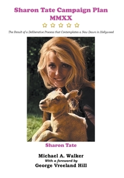 Hardcover Sharon Tate Campaign Plan MMXX: The Result of a Deliberative Process that Contemplates a New Dawn in Hollywood Book