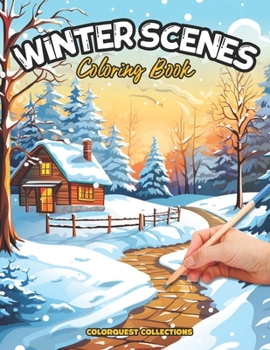 Paperback Winter Scenes Coloring Book: Chill and Color - Coloring the Serene Side of the Season Book