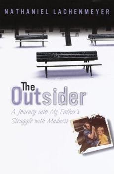 Hardcover The Outsider: A Journey Into My Father's Struggle with Madness Book
